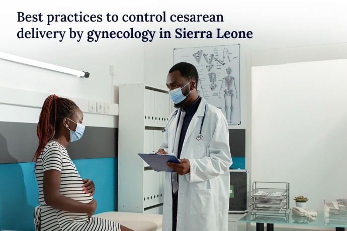 what-are-the-best-practices-to-control-cesarean-delivery-by-gynecology-in-sierra-leone-big-0